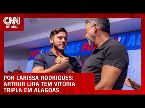Arthur Lira, ex-presidente da Câmara, tem vitória tripla em Alagoas | LIVE CNN