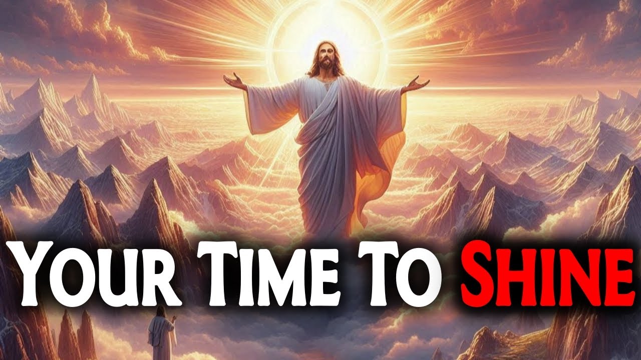 Your Time To Shine | God Message to you