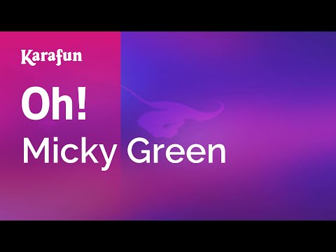 Oh! - Micky Green | Karaoke Version | KaraFun