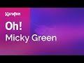 Oh! - Micky Green | Karaoke Version | KaraFun