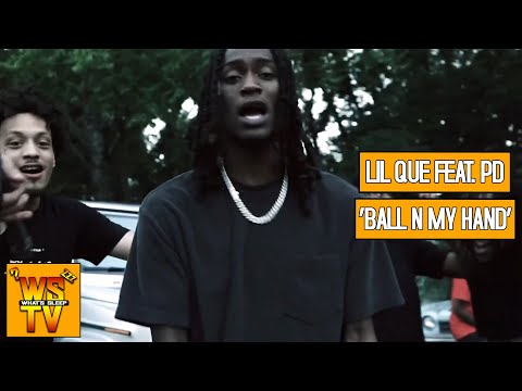 Lil Que (feat. PD) - Ball N My Hand [Official Music Video]