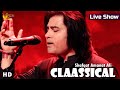 Shafqat Amanat Ali | Classical Songs | Virsa Heritage Live Show | Shafqat Amanat Ali All Songs