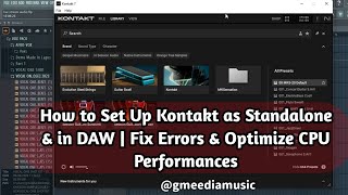 How to Set Up Kontakt as Standalone & in DAW | Fix Errors & Optimize CPU Performances