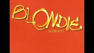 Blondie - Good Boys Giorgio Moroder Single Mix Radio Edit