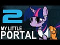 My Little Portal: Episode 2 (HD) 