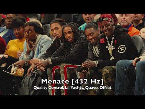 QC - Menace (Ft. Lil Yachty, Quavo, & Offset) [432 Hz]