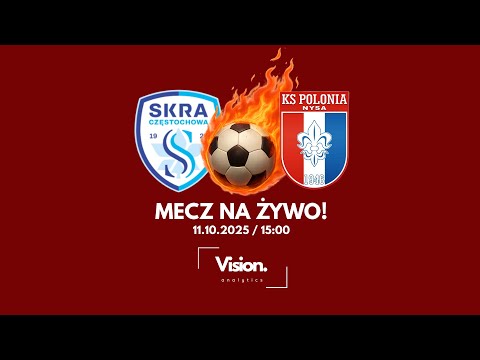 NA ŻYWO | Skra Częstochowa vs KS Polonia Nysa, Betclic III liga, Kolejka: 12