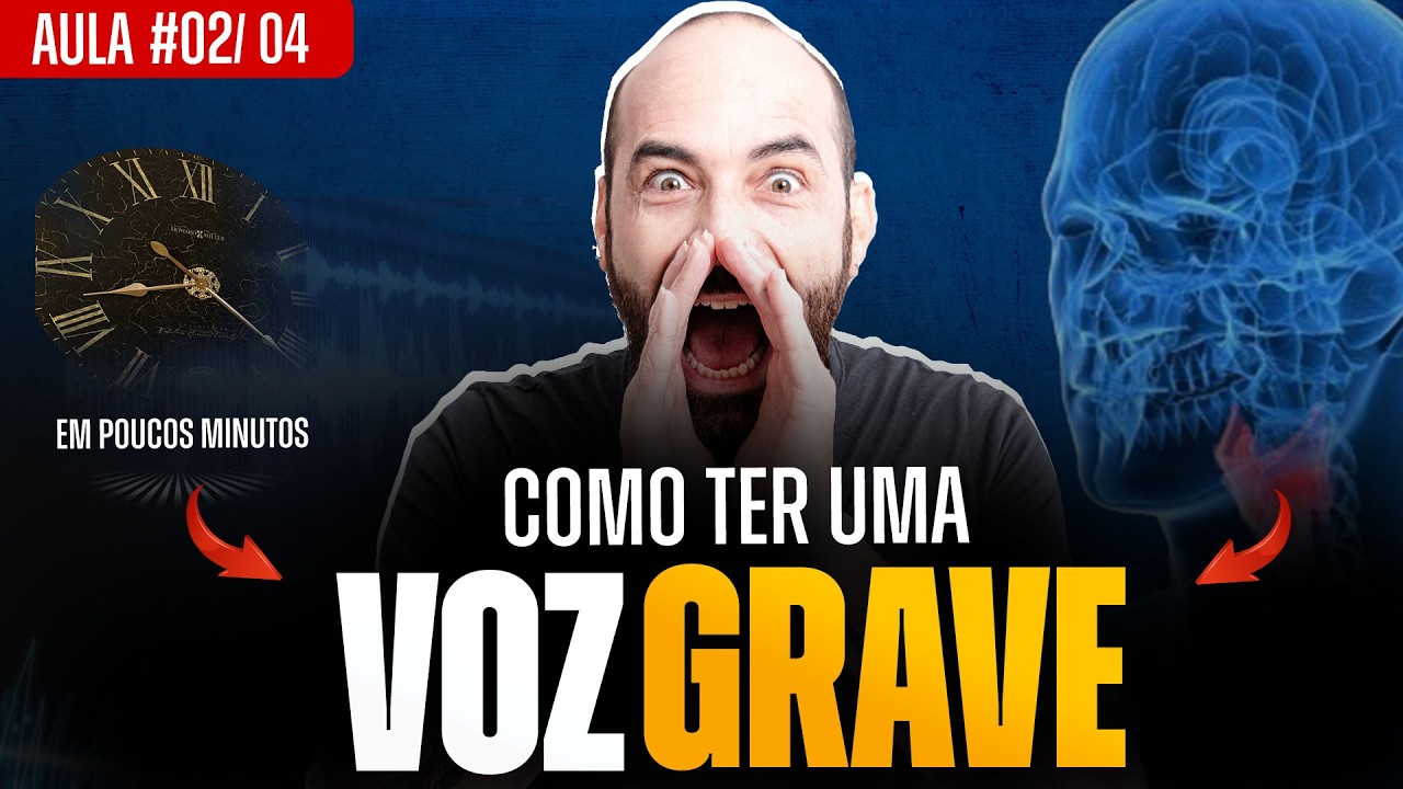 AULA #02: Como ter uma Voz mais Grave (RESULTADO DURADOURO)