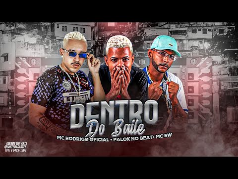 DENTRO DO BAILE - MC RODRIGO OFICIAL, PALOK NO BEAT E SW CHEFINHO