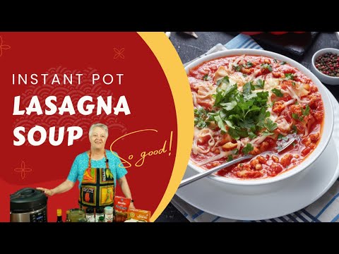 Lasagna Soup in the Instant Pot - 30 Minutes Start to Finish - Delicious and Filling!
