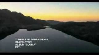 GLORIA TREVI.-  Y AHORA TE SORPRENDES ( VIDEO OFICIAL)