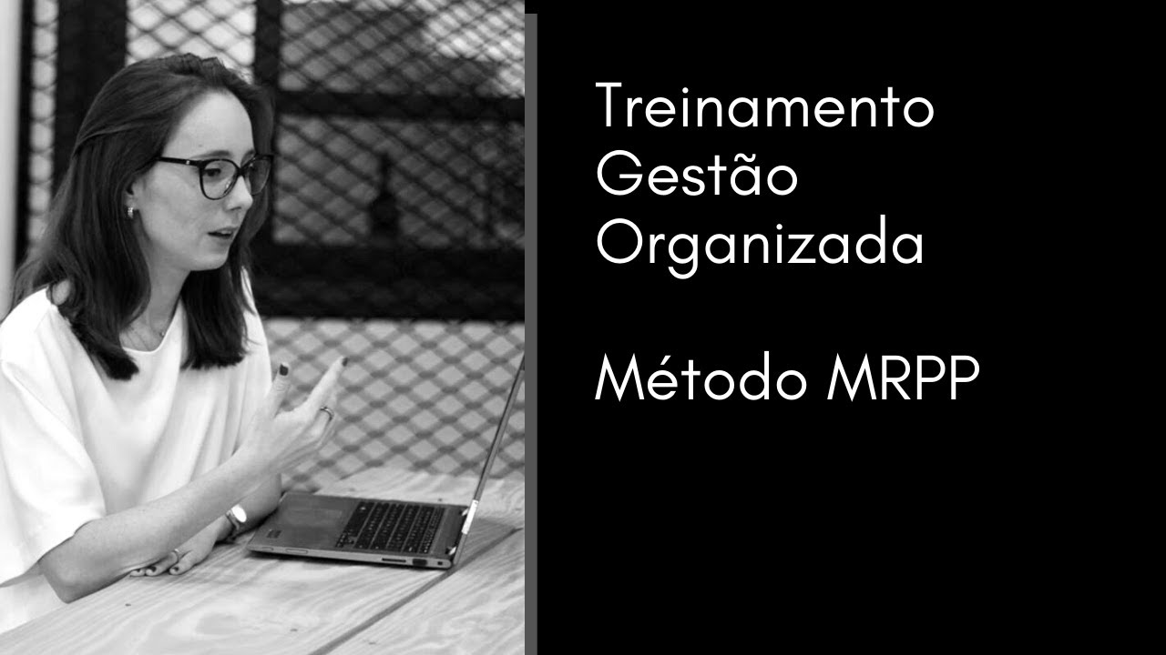 Treinamento Gestão Organizada - Método MRPP