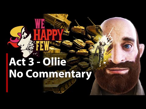 We Happy Few | Act 3 - Oliver Starkey | No Commentary