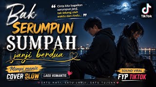 Download lagu BAK SERUMPUN SUMPAH JANJI BERDUA • MIMPI MANIS COVER SLOW VIRAL FYP TIKTOK TERBARU 2026 mp3 Download lagu BAK SERUMPUN SUMPAH JANJI BERDUA • MIMPI MANIS COVER SLOW VIRAL FYP TIKTOK TERBARU 2026 mp3