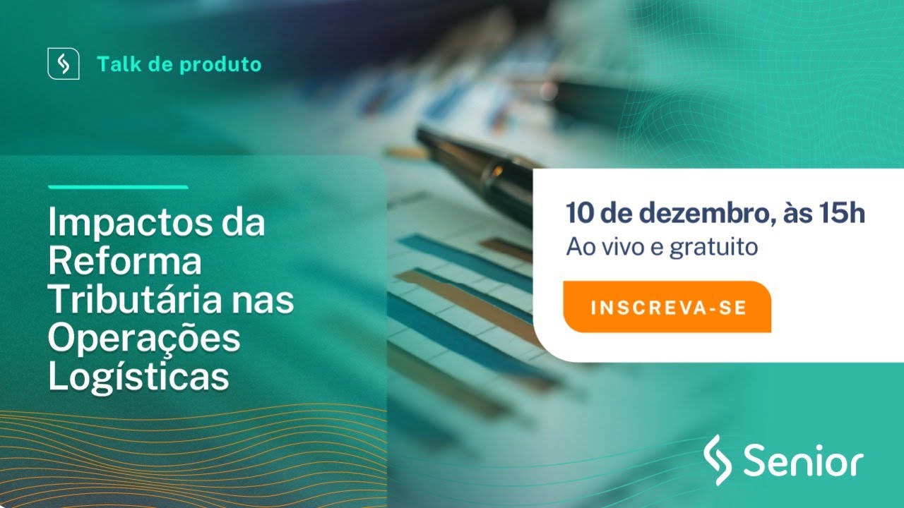 Talk de Produto | Impactos da Reforma Tributária nas Operações Logísticas