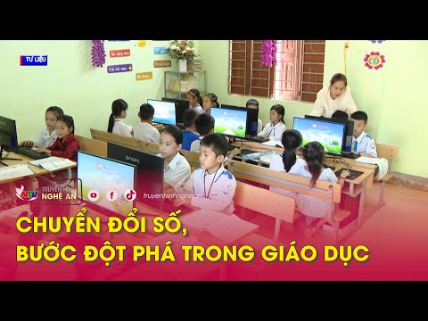 Nghệ An Đất Học Tháng 10/2023: Chuyển đổi số, bước đột phá trong giáo dục (NTV)