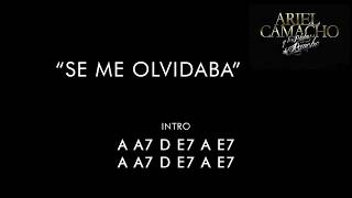Se Me Olvidaba Ariel Camacho (Letra &amp; Acordes)
