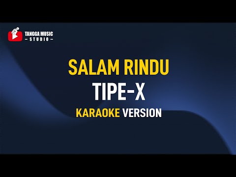 Tipe X - Salam Rindu (Karaoke)