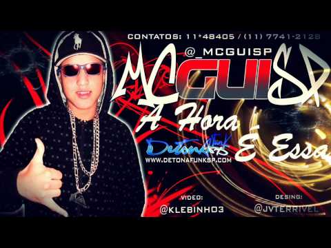 MC GUI SP - A HORA É ESSA ♪ ' DJ GABRIEL ' LANÇAMENTO 2012