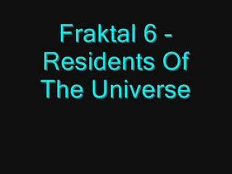 Fraktal 6 - Residents Of The Universe
