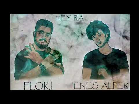Enes Alper - Hey Ra (ft. Flok)