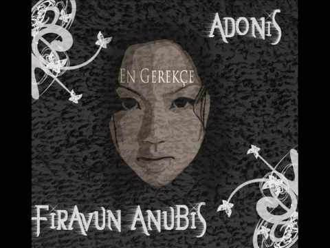 Firavun Anubis &  Adonis - En Gerekçe