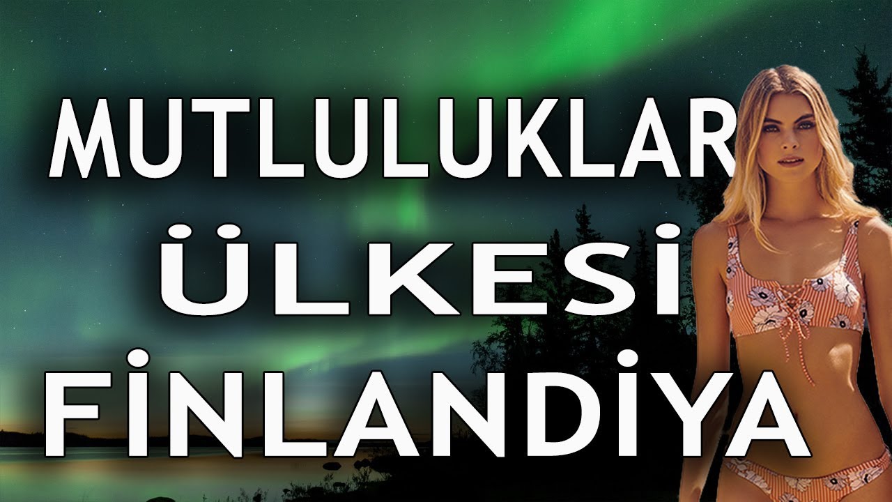 Dünya'nın En MUTLU Ülkesi FİNLANDİYA