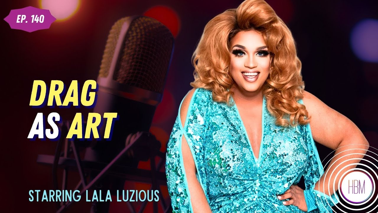 Drag As Art with Lala Luzious
