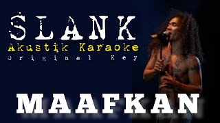 Download lagu Slank - Maafkan [AKUSTIK KARAOKE] Original Key mp3