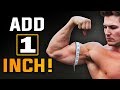 Add An Inch To Your Arms | How To Get Bigger Biceps!