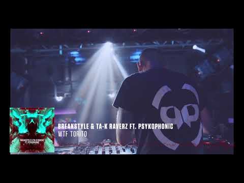 Breakstyle & Ta-K RaverZ ft Psykophonic - W.T.F Torito