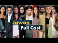 Jawan Movie Full Cast Names With Real Age | Jawan (film) Cast