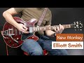 New Monkey - Elliott Smith (Guitar Cover)