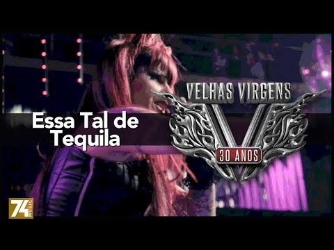 Esta tal de Tequila - Velhas Virgens