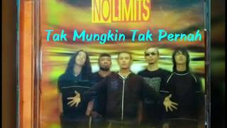Download lagu No Limits - Tak Mungkin Tak Pernah mp3 Download lagu No Limits - Tak Mungkin Tak Pernah mp3