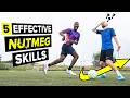5 Nutmeg Skills To HUMILIATE Defenders