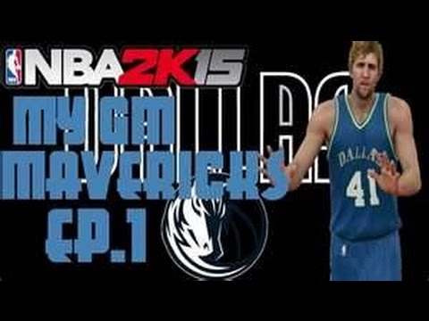 NBA 2K15 My GM (Mavericks) Season 1... Episode 1... Part 1