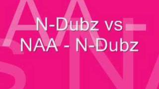 N-Dubz vs NAA - N-Dubz