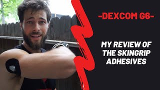 My Review Of Skin Grip - Dexcom G6 Adhesive!