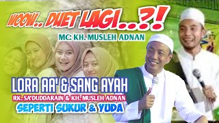 Download lagu DUET LAGI KH. MUSLEH ADNAN & LORA AA' SATU PANGGUNG || SPESIAL MC BARU. mp3