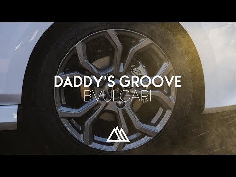 Daddy's Groove - Bvulgari