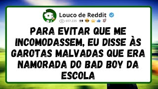 Para Evitar Que Me Incomodassem, Eu Disse Às Garotas Malvadas Que Era Namorada Do Bad Boy Da Escola