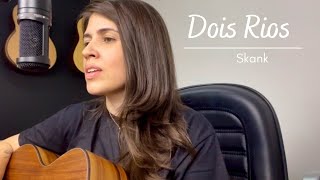 Dois Rios - Skank || Marina Aquino