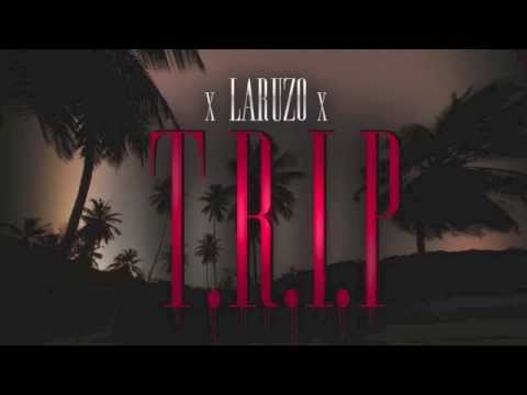 Laruzo - T.R.I.P (Mit den Homies)