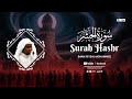 Powerful Quran Recitation of Surah Hashr (الحشر ‎سورة)