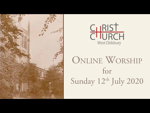 Online worship for Sunday 12 July 2020