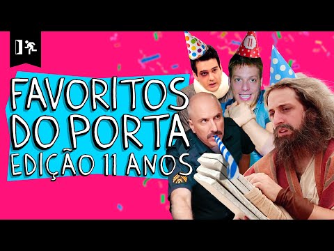 COMPILADO | FAVORITOS DO PORTA (EDIÇÃO 11 ANOS)