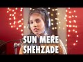 Sun Meri Shehzadi Female Version Cover By AiSh Saaton Janam Mein Tere
