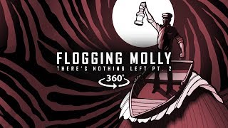 Flogging Molly - There&#39;s Nothing Left Pt. 2 (360° Lyric Video)