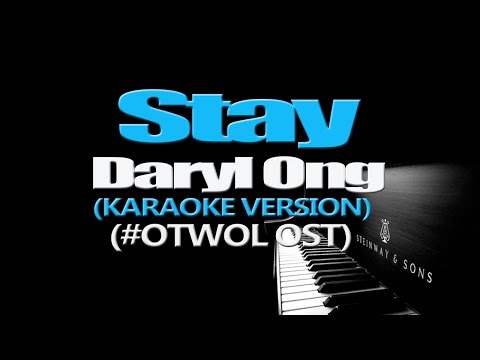 STAY - Daryl Ong (KARAOKE VERSION) (#OTWOL OST)